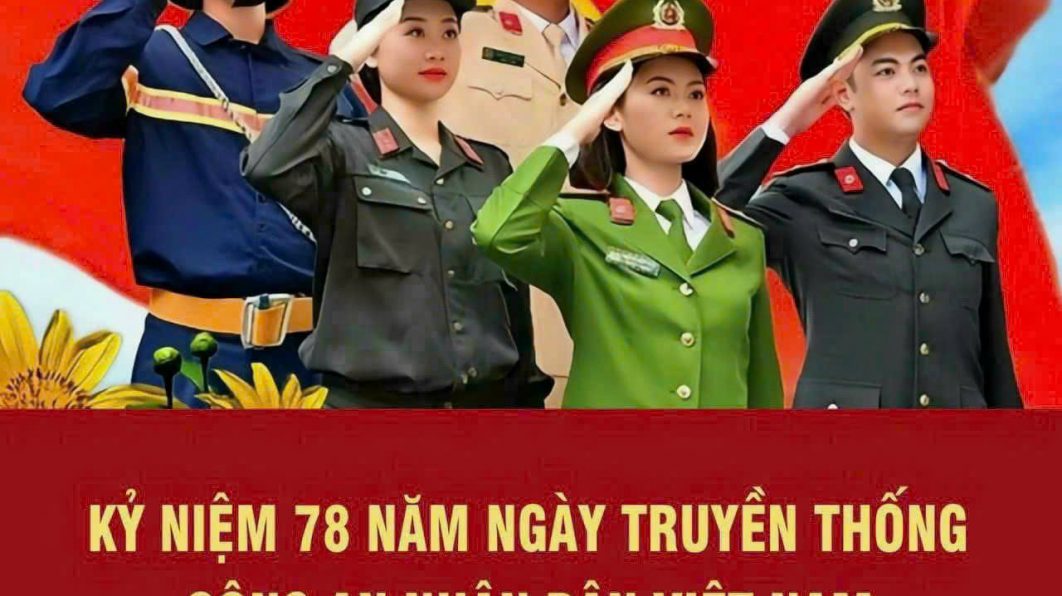 Kỷ niệm 78 năm Ngày truyền thống Công an nhân dân Việt Nam (19/81945-19/8/2023)